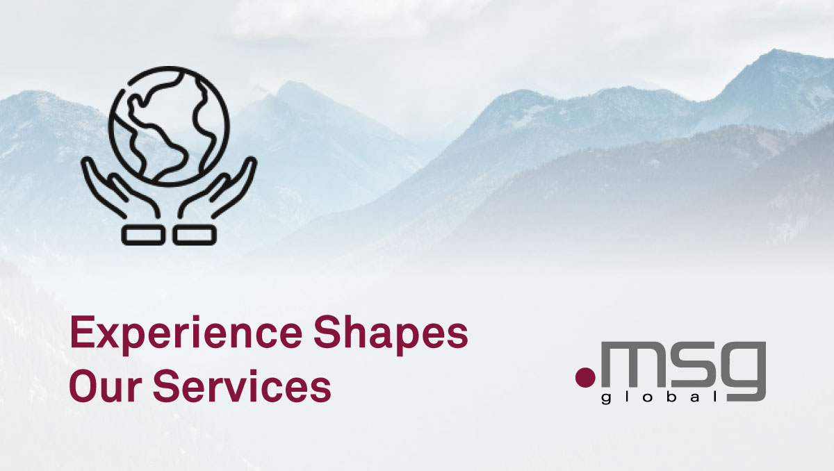 Msg Global Experience Shapes Our Services